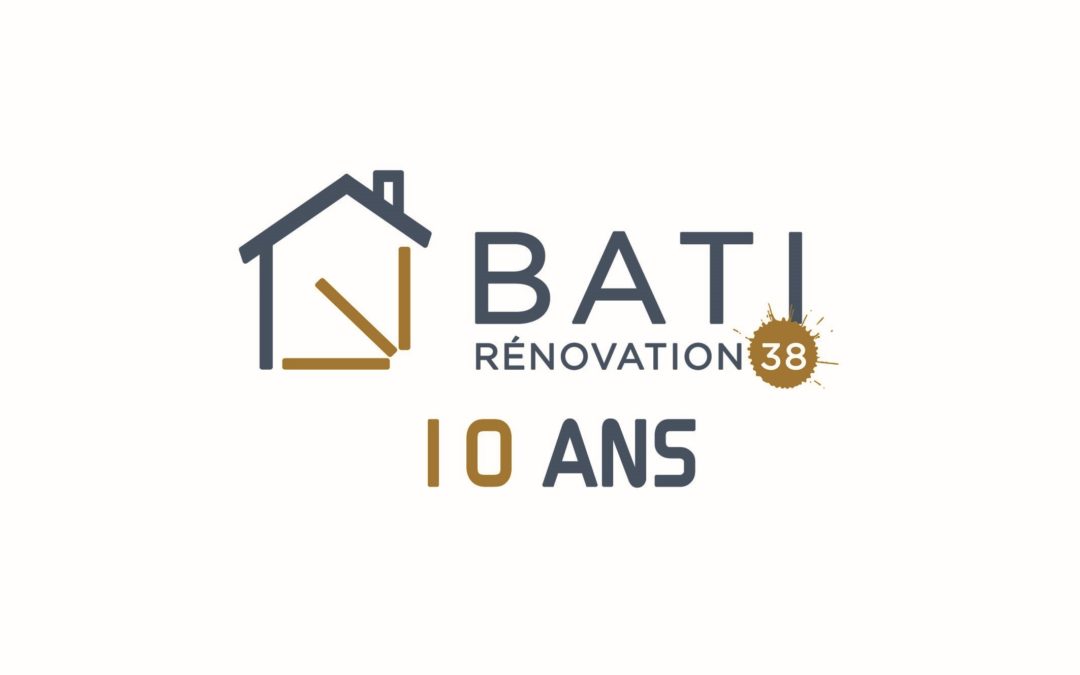 Retour en image des 10 ans de Bati Rénovation 38